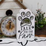 Talk To The Paw Wood Pet Sign, Dog Paw Wood Decor