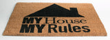 My House My Rules Doormat