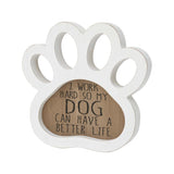 I Work Hard So My Dog Can Have A Better Life Vintage Wood Sign